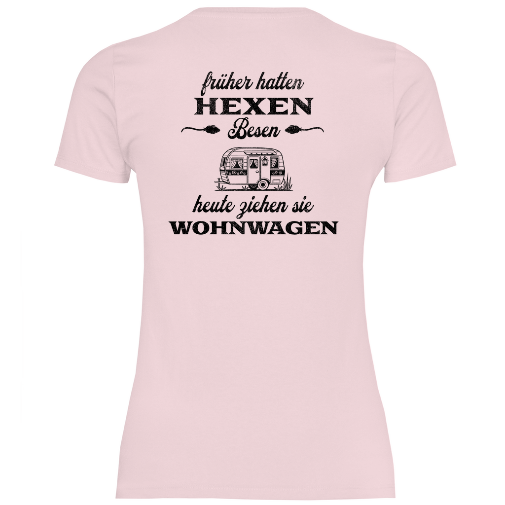 Früher hatten Hexen Besen. Heute ziehen sie Wohnwagen - Backprint Frauen Shirt