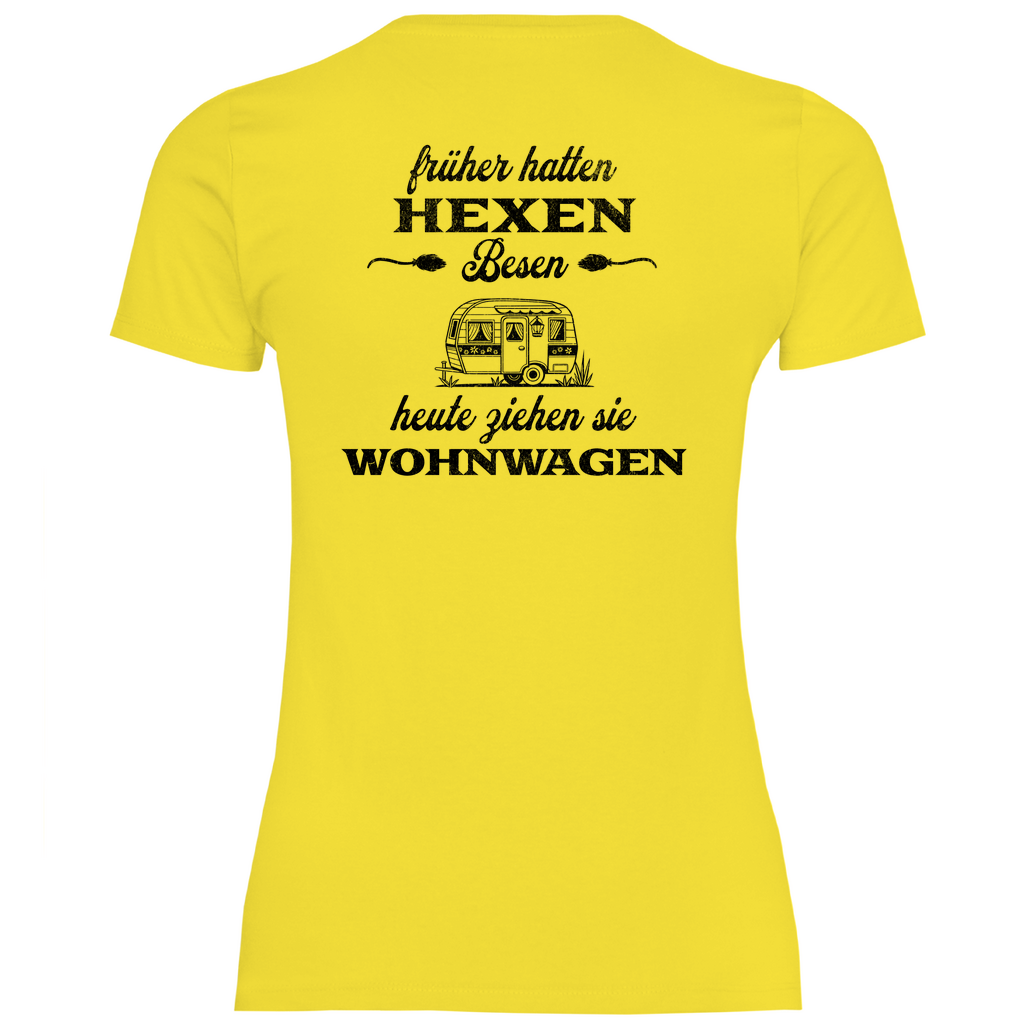 Früher hatten Hexen Besen. Heute ziehen sie Wohnwagen - Backprint Frauen Shirt