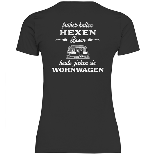 Früher hatten Hexen Besen. Heute ziehen sie Wohnwagen - Backprint Frauen Shirt