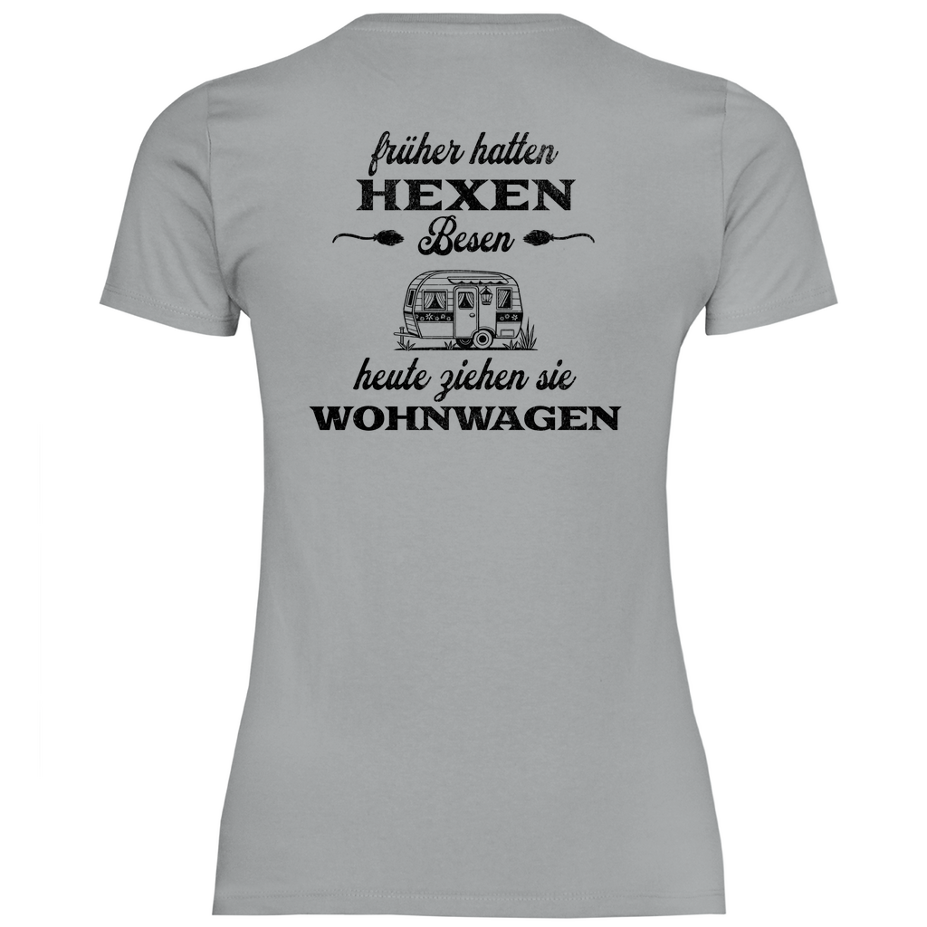 Früher hatten Hexen Besen. Heute ziehen sie Wohnwagen - Backprint Frauen Shirt