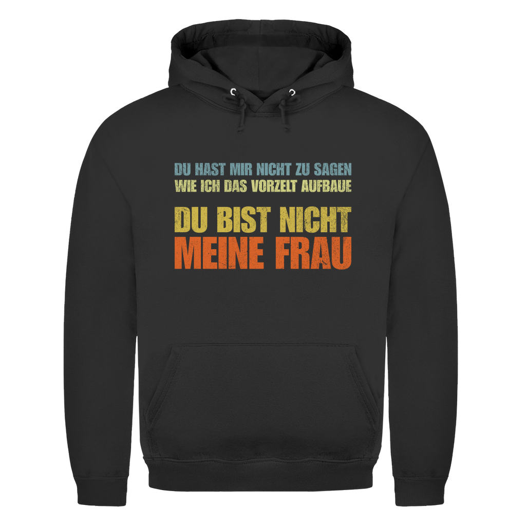 Vorzelt...Du bist nicht meine Frau - MĂ€nner Hoodie