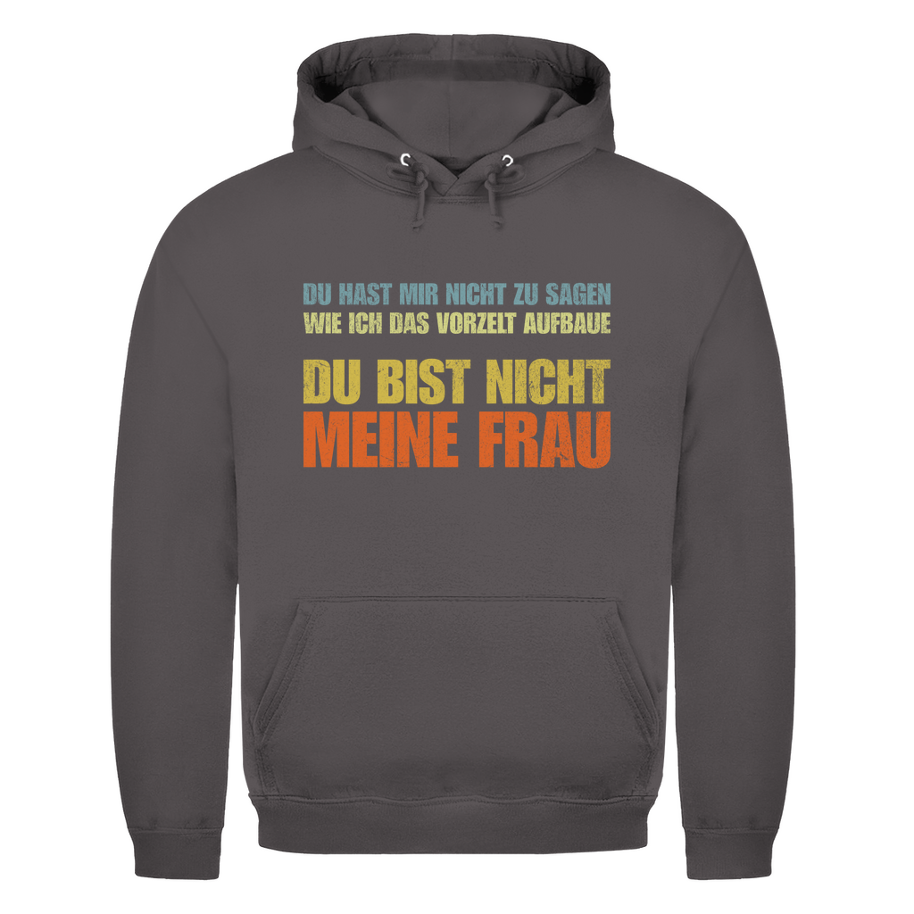 Vorzelt...Du bist nicht meine Frau - MĂ€nner Hoodie