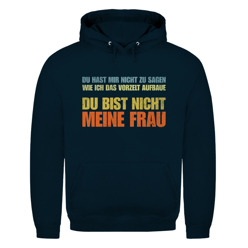 Vorzelt...Du bist nicht meine Frau - MĂ€nner Hoodie