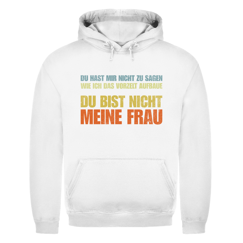 Vorzelt...Du bist nicht meine Frau - MĂ€nner Hoodie