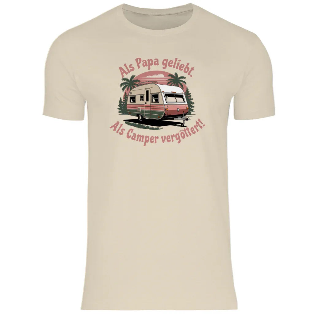 Als Papa geliebt – als Camper vergöttert! - Männer Shirt - Campingfamilie.de