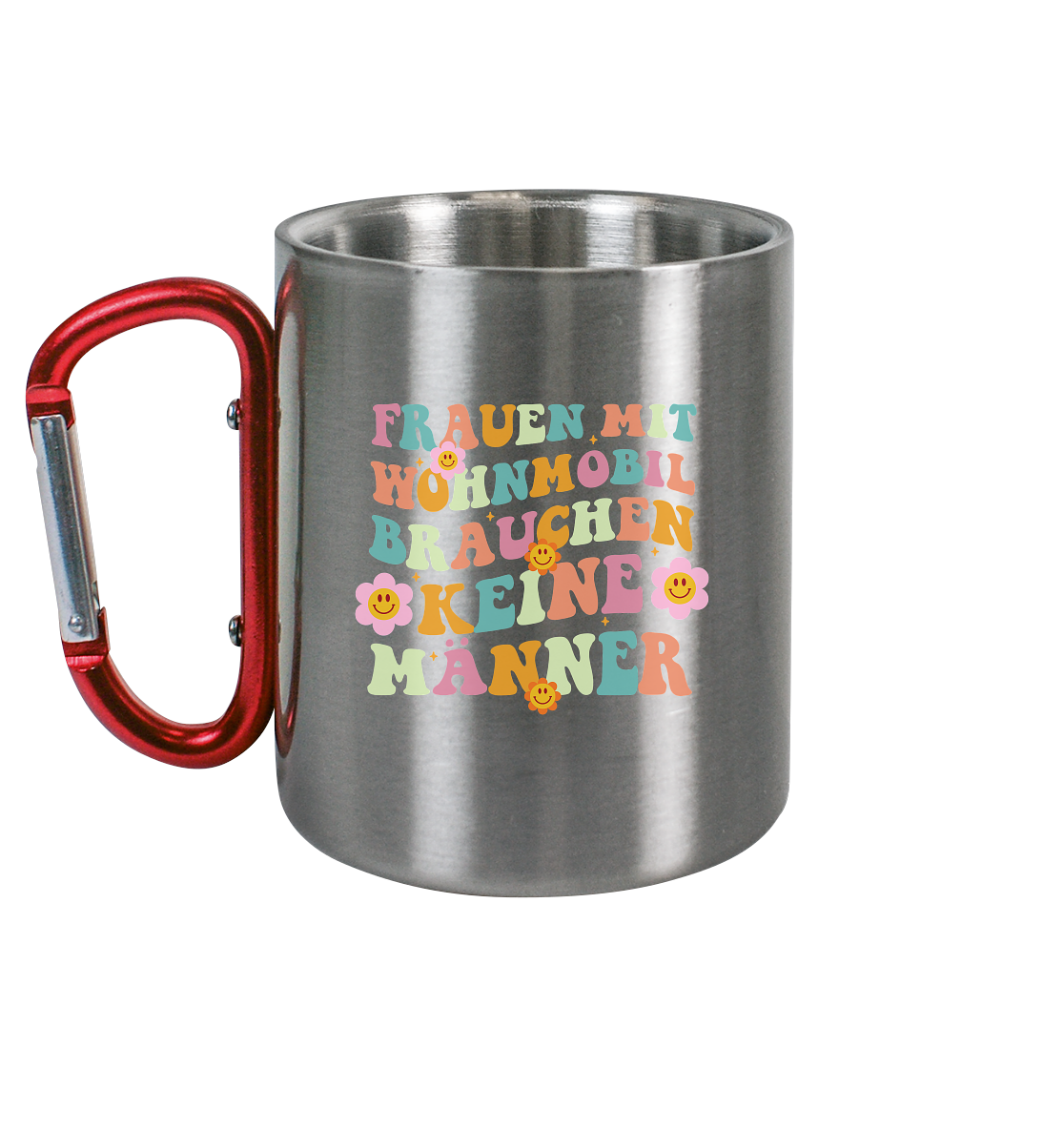 Frauen mit Wohnmobil brauchen keine Männer - Edelstahl Tasse