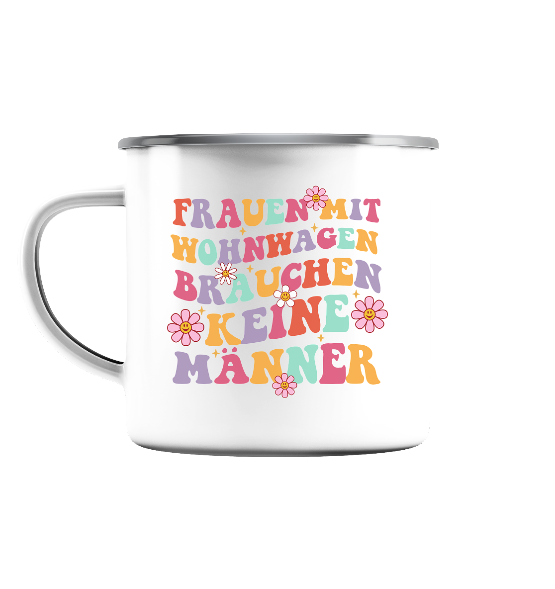 Frauen mit Wohnwagen brauchen keine Männer - Emaille Tasse (Silber)