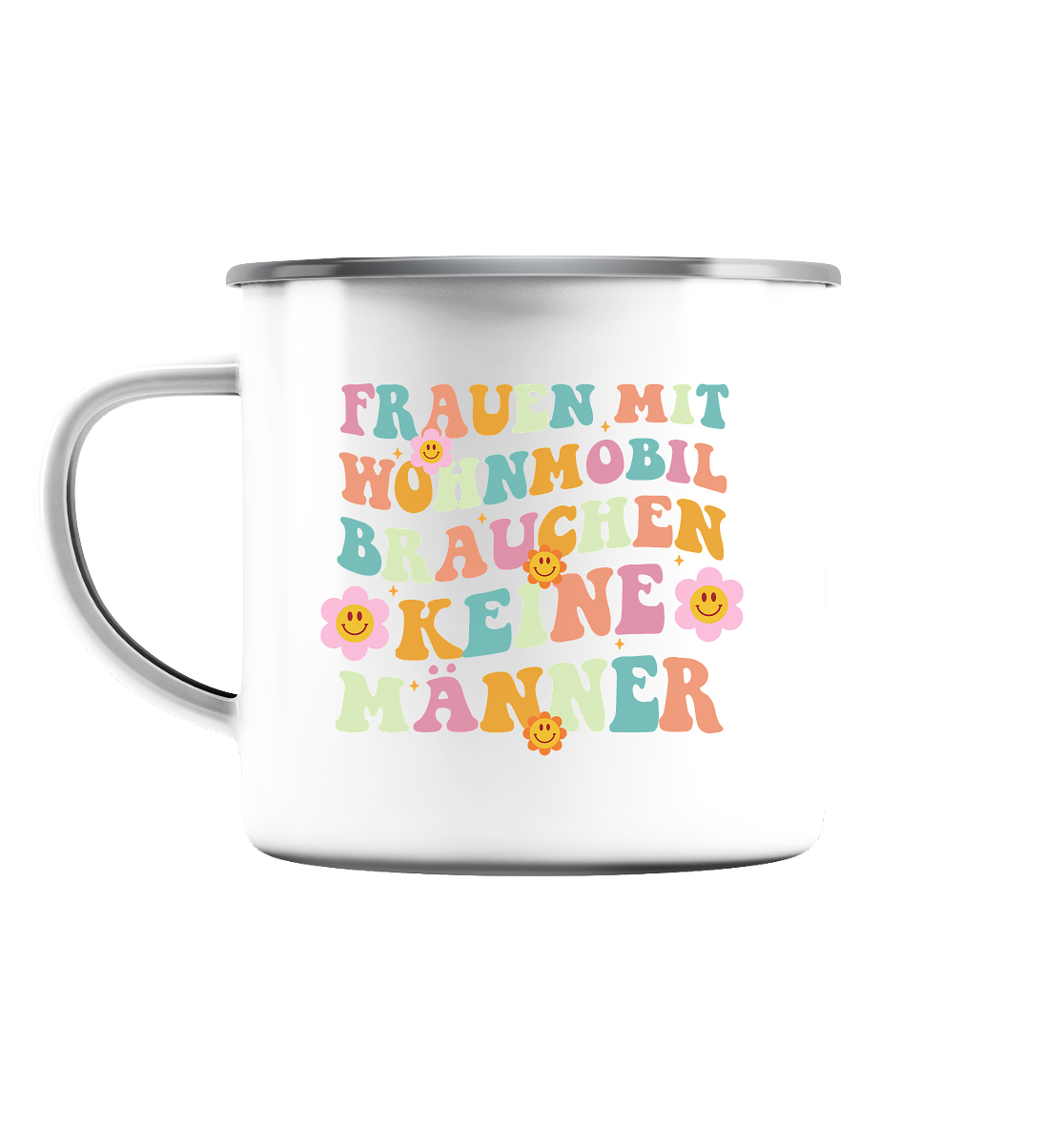 Frauen mit Wohnmobil brauchen keine Männer - Emaille Tasse (Silber)