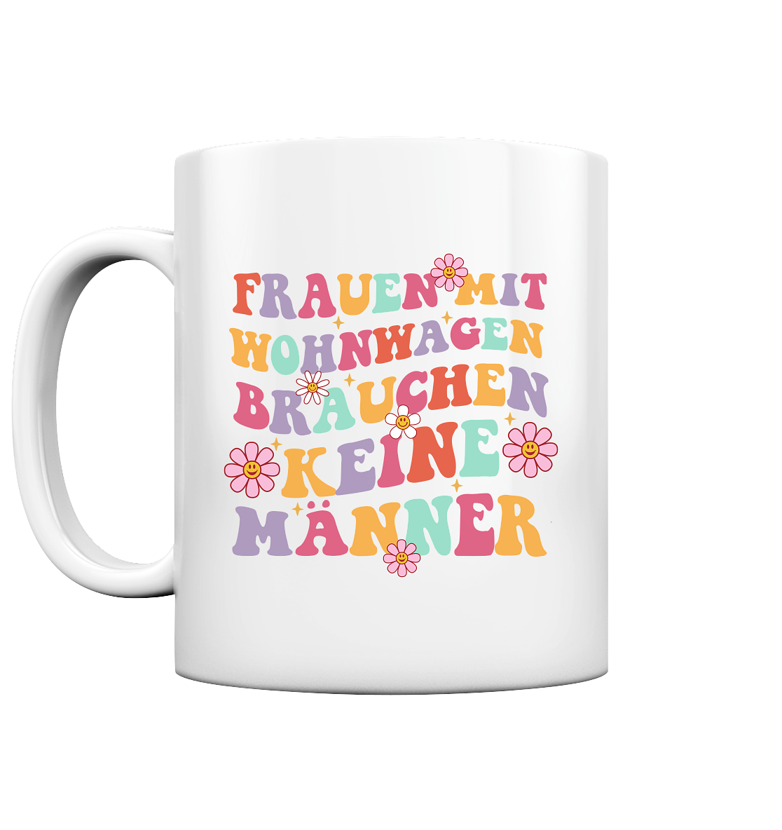 Frauen mit Wohnwagen brauchen keine Männer - Tasse glossy