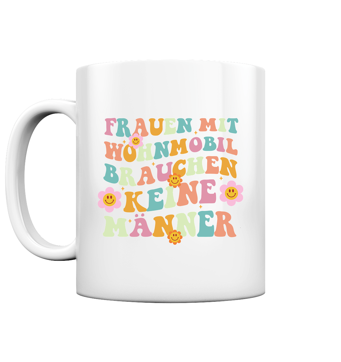 Frauen mit Wohnmobil brauchen keine Männer - Tasse glossy