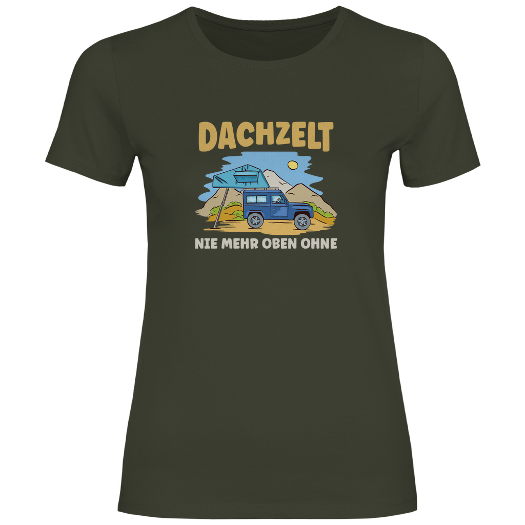 Dachzelt - Nie mehr oben ohne - Frauen Shirt - Campingfamilie.de
