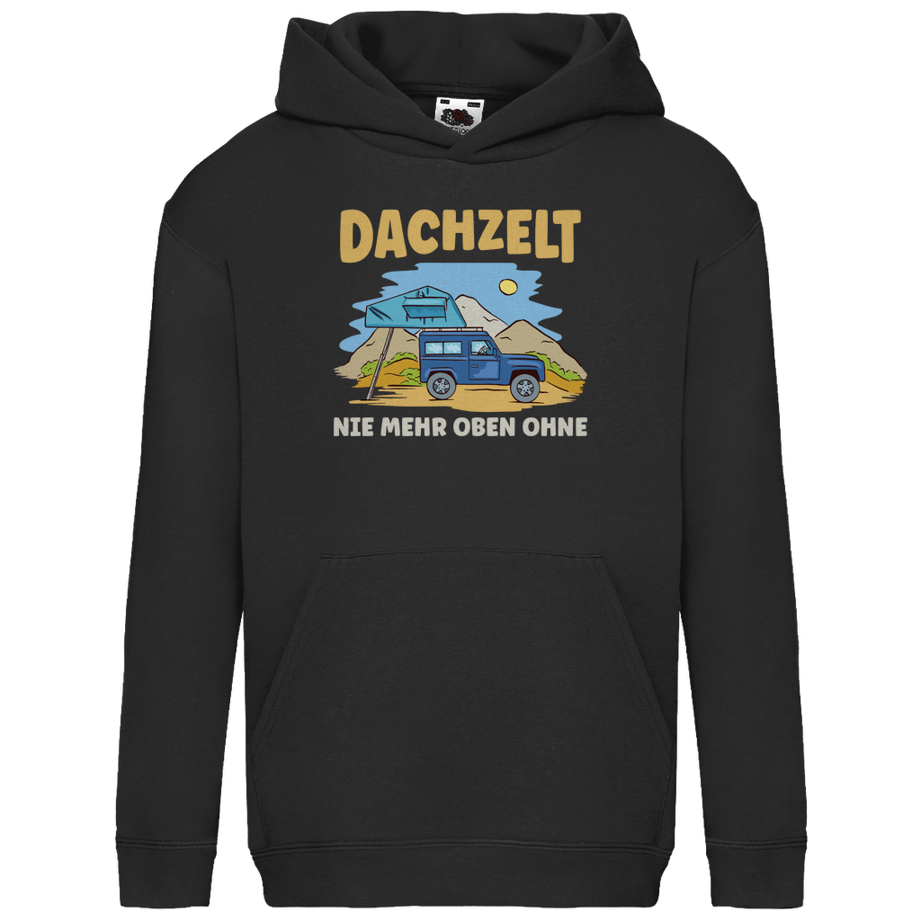 Dachzelt - Nie mehr oben ohne - Kinder Hoodie - Campingfamilie.de