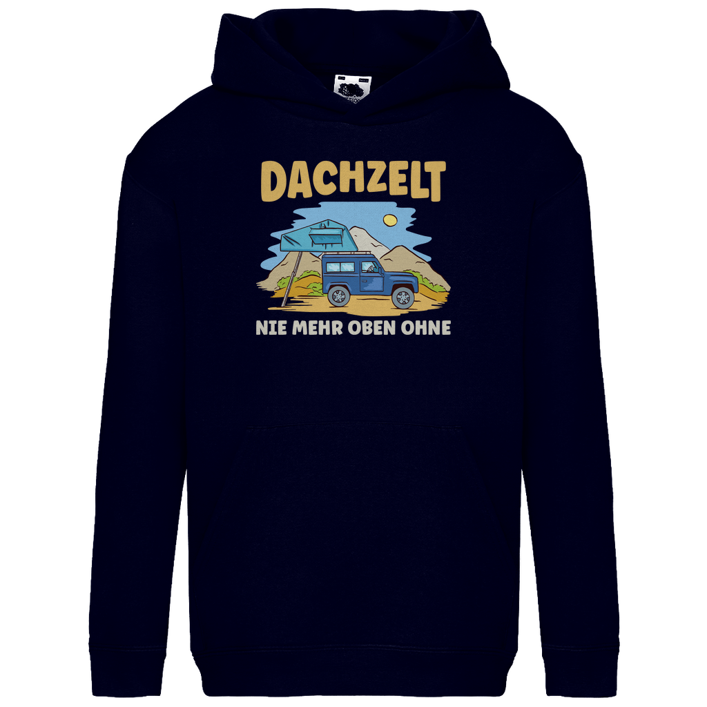 Dachzelt - Nie mehr oben ohne - Kinder Hoodie - Campingfamilie.de