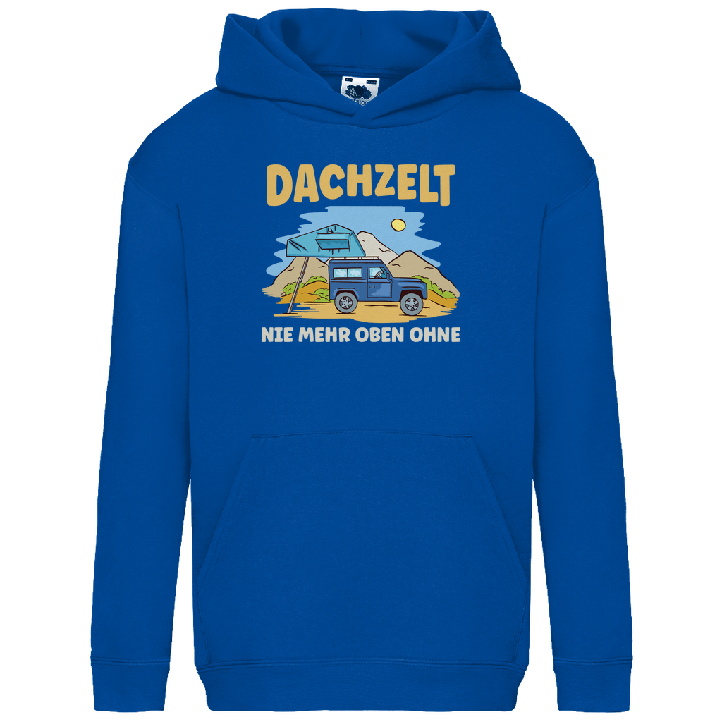 Dachzelt - Nie mehr oben ohne - Kinder Hoodie - Campingfamilie.de