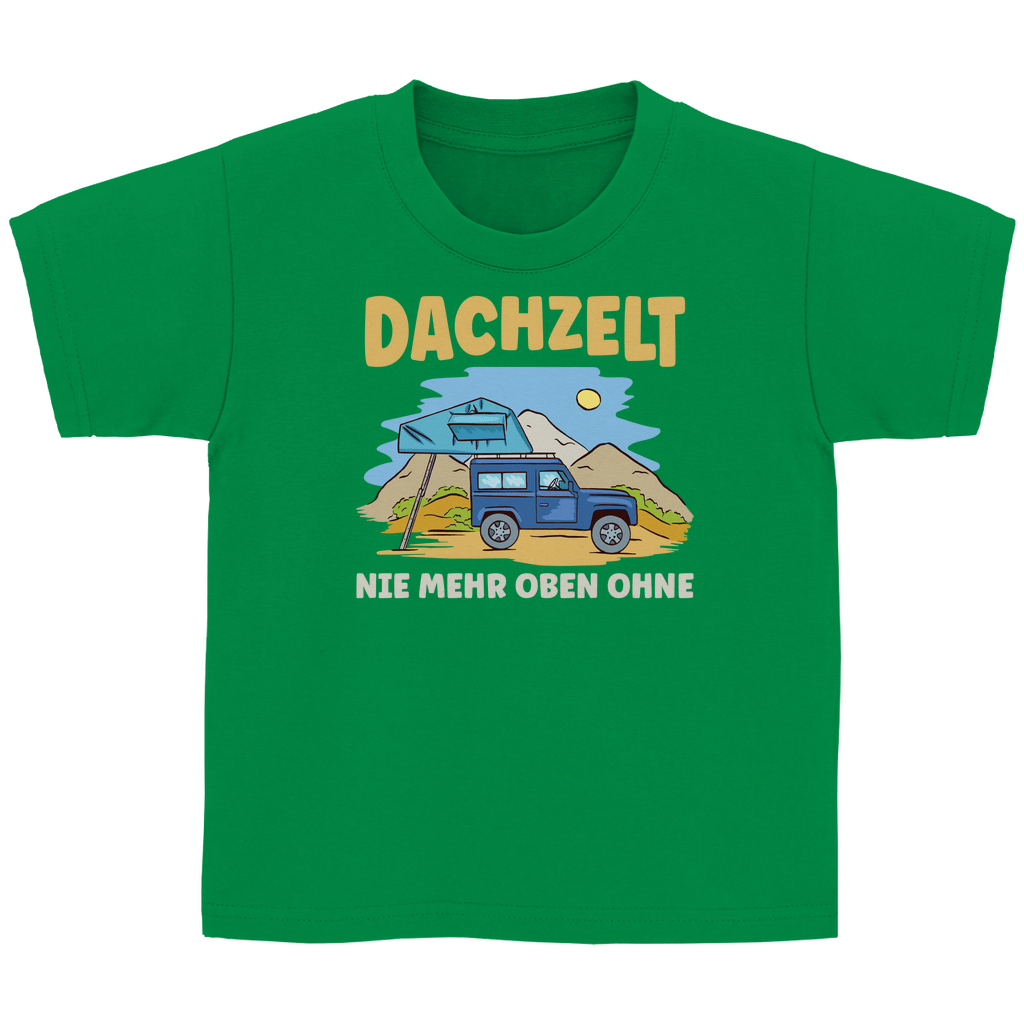 Dachzelt - Nie mehr oben ohne - Kinder Shirt - Campingfamilie.de