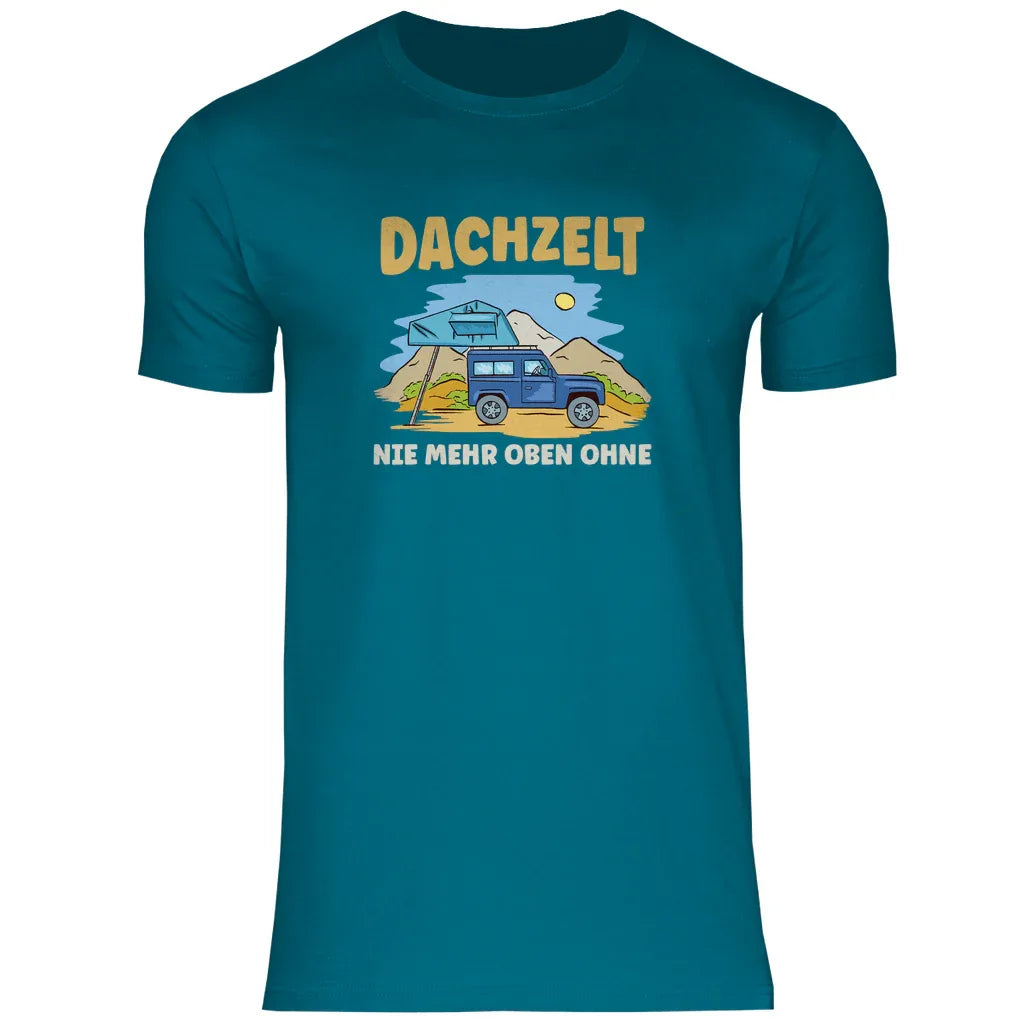 Dachzelt - Nie mehr oben ohne - MĂ€nner Shirt - Campingfamilie.de