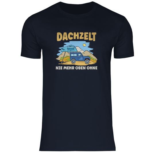 Dachzelt - Nie mehr oben ohne - Männer Shirt - Campingfamilie.de