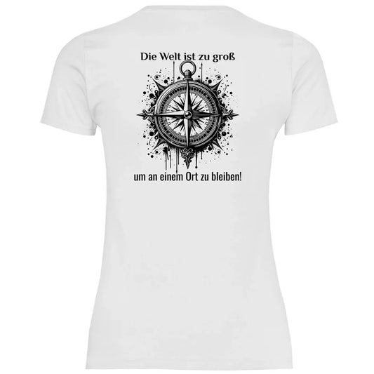 Die Welt ist zu groß, um an einem Ort zu bleiben! - Backprint Frauen Shirt - Campingfamilie.de