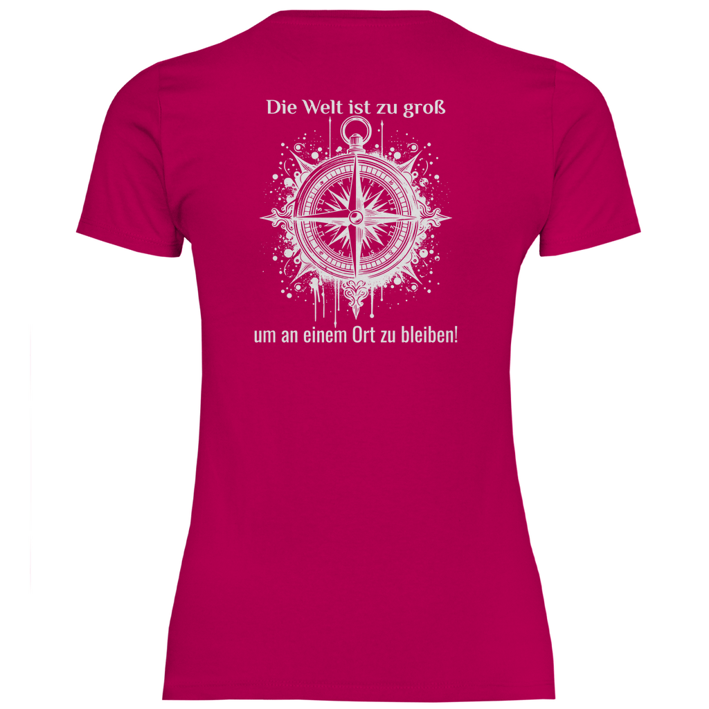 Die Welt ist zu groß, um an einem Ort zu bleiben! - Backprint Frauen Shirt - Campingfamilie.de