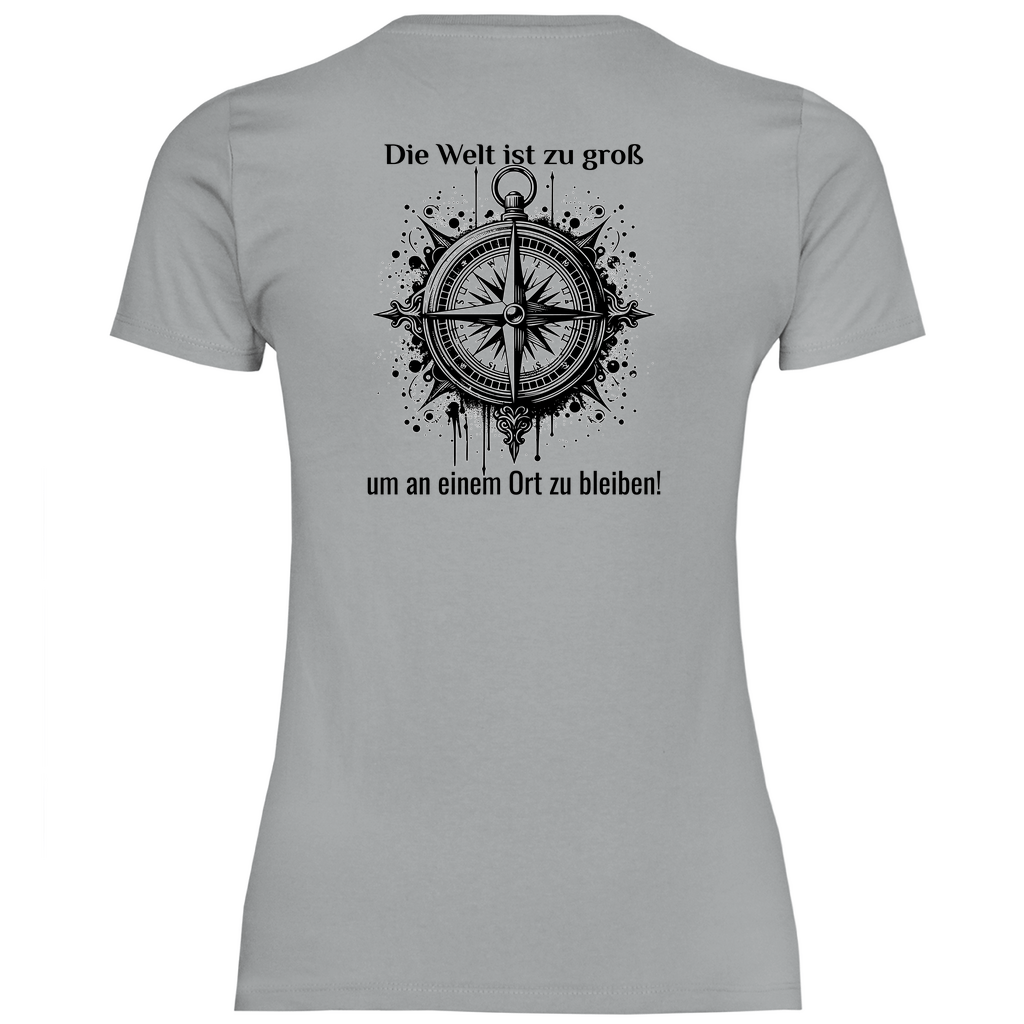 Die Welt ist zu groß, um an einem Ort zu bleiben! - Backprint Frauen Shirt - Campingfamilie.de