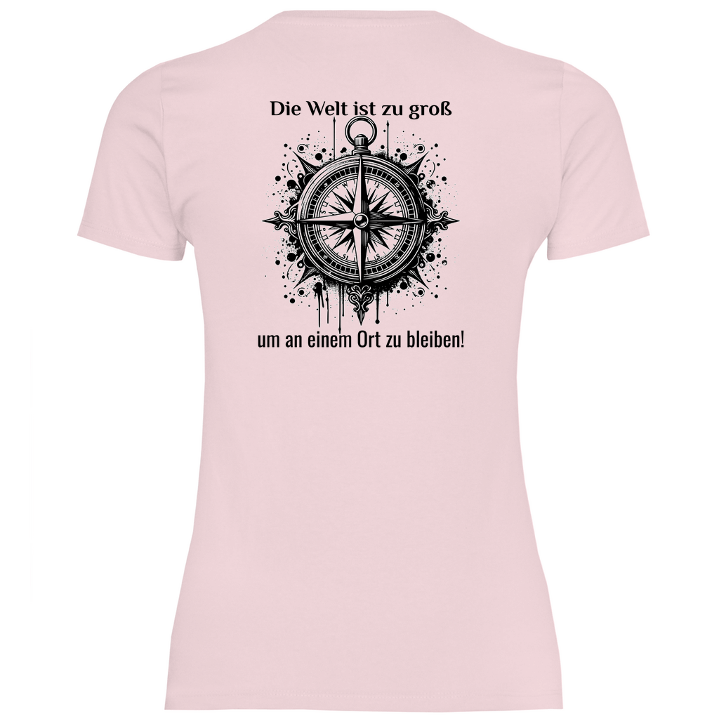 Die Welt ist zu groß, um an einem Ort zu bleiben! - Backprint Frauen Shirt - Campingfamilie.de
