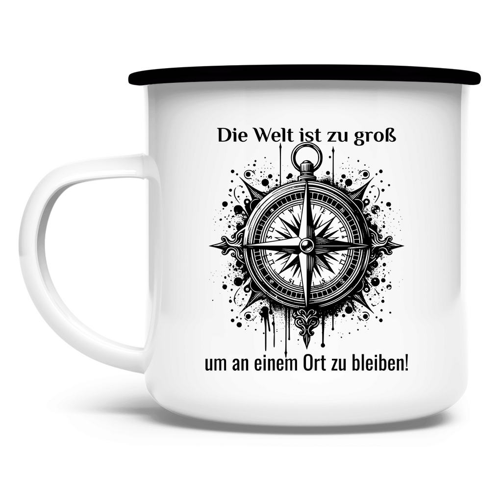 Die Welt ist zu groß, um an einem Ort zu bleiben! - Emaille Tasse - Campingfamilie.de