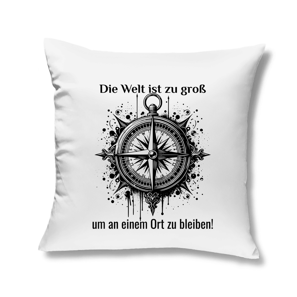 Die Welt ist zu groß, um an einem Ort zu bleiben! - Kopfkissen - Campingfamilie.de