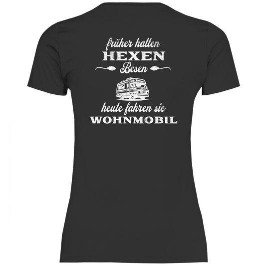 Früher hatten Hexen Besen. Heute fahren sie Wohnmobil - Backprint Frauen Shirt