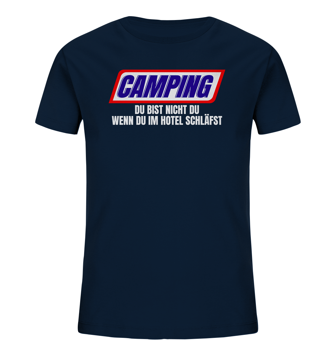 Camping - du bist nicht du, wenn du im Hotel schläfst! - Kids Organic Shirt