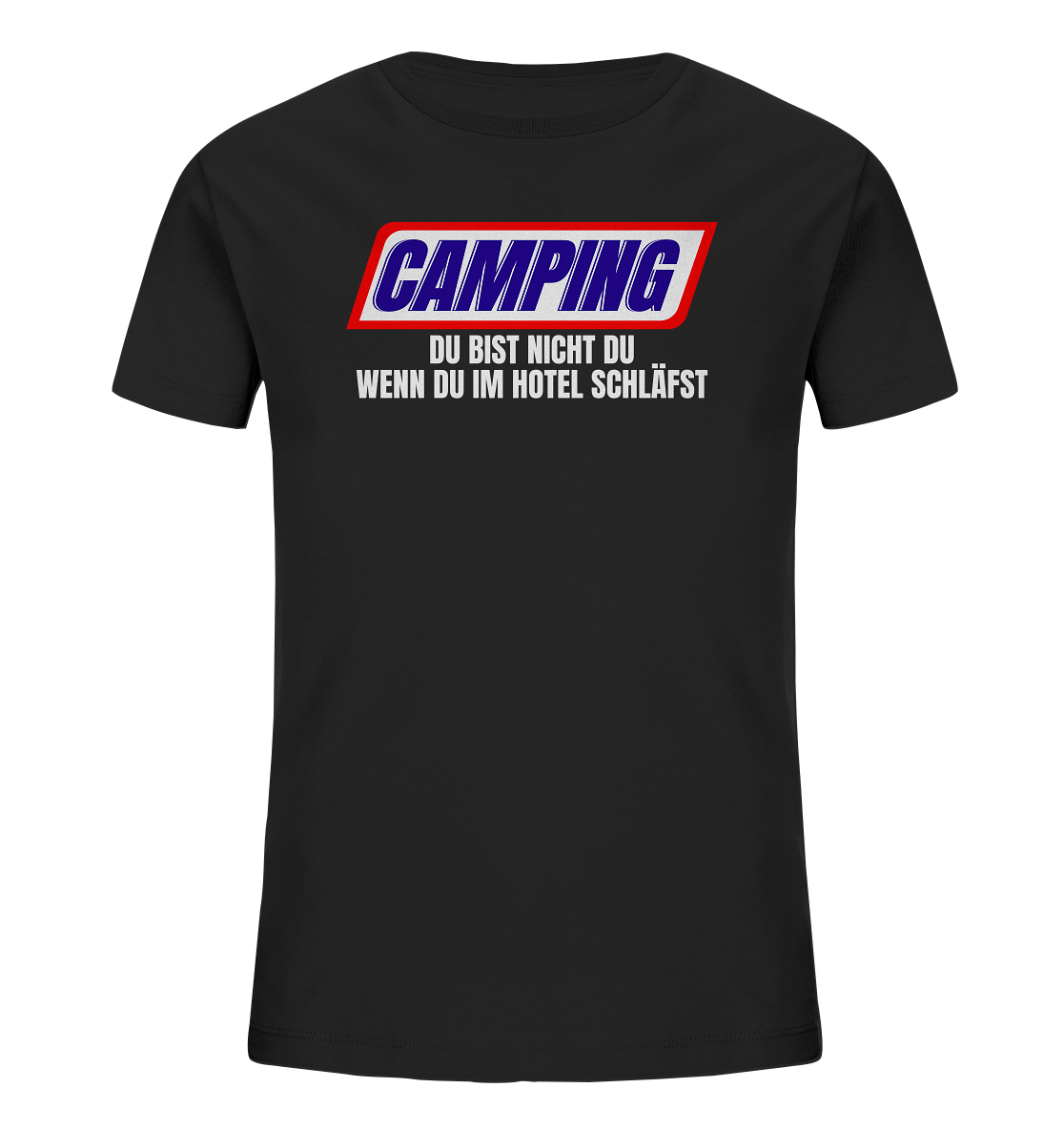 Camping - du bist nicht du, wenn du im Hotel schläfst! - Kids Organic Shirt
