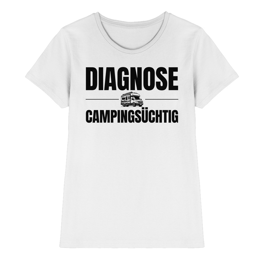 Diagnose Camping-Süchtig – Für echte Van-Liebhaber | Shirt für Camperinnen