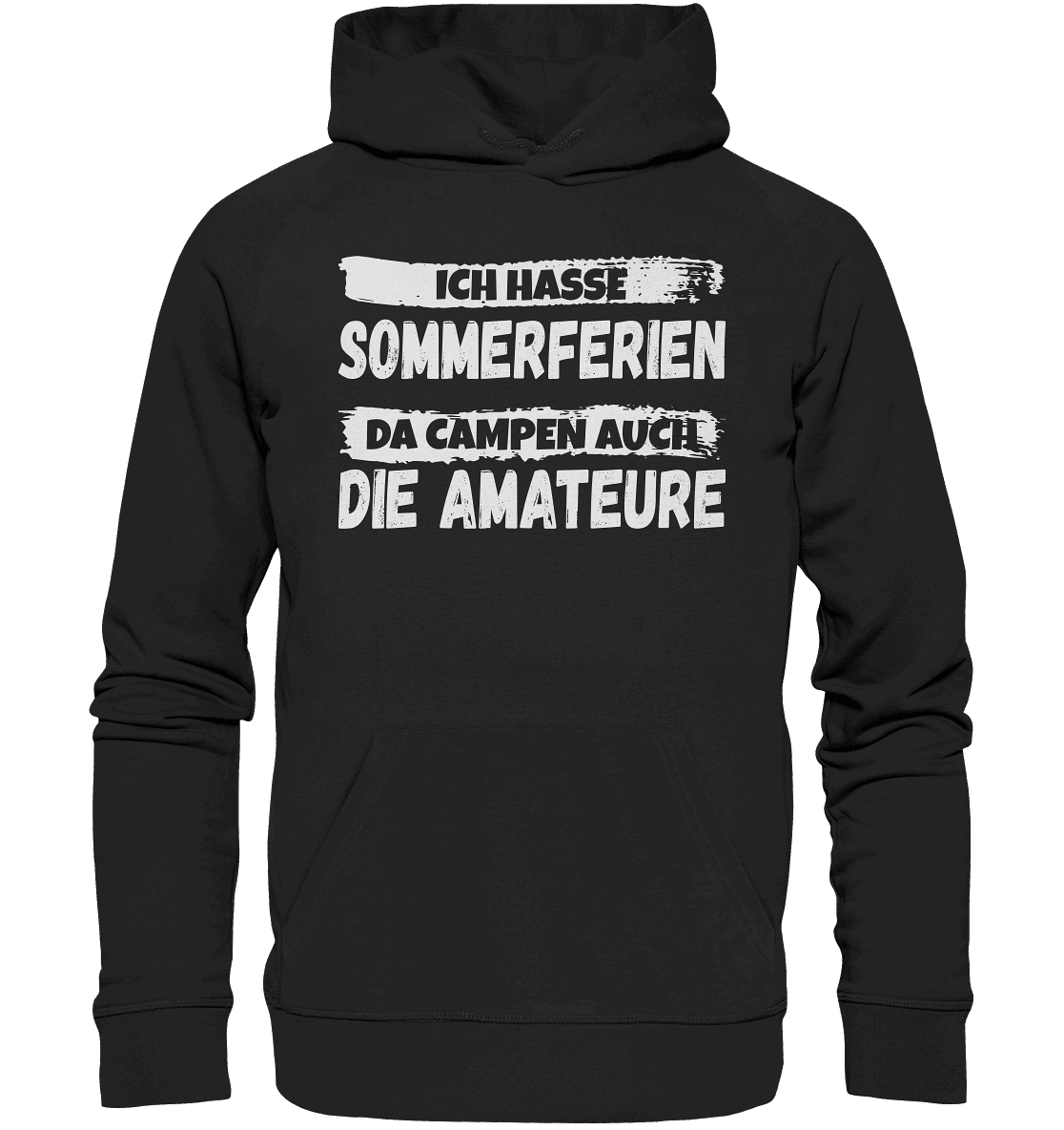Ich hasse Sommerferien - da Campen auch die Amateure - Organic Basic Hoodie