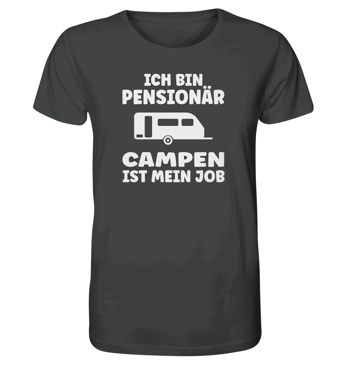 Ich bin Pensionär - Campen ist mein Job - Organic Shirt