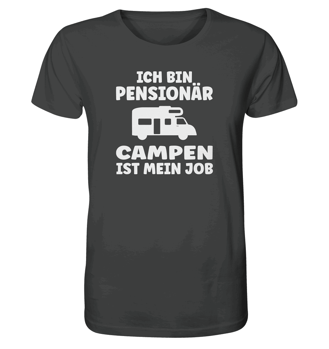 Ich bin Pensionär - Campen ist mein Job - Organic Shirt
