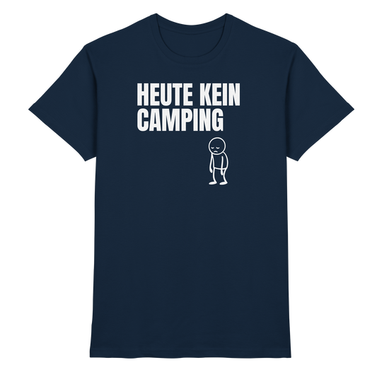 Heute kein Camping - Männer Shirt