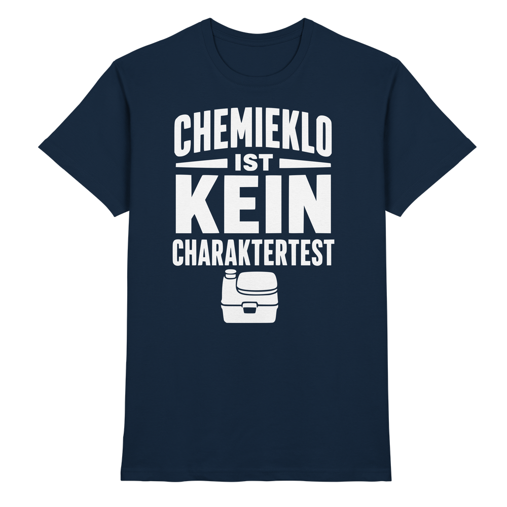 Chemieklo ist kein Charaktertest | Shirt für Camper