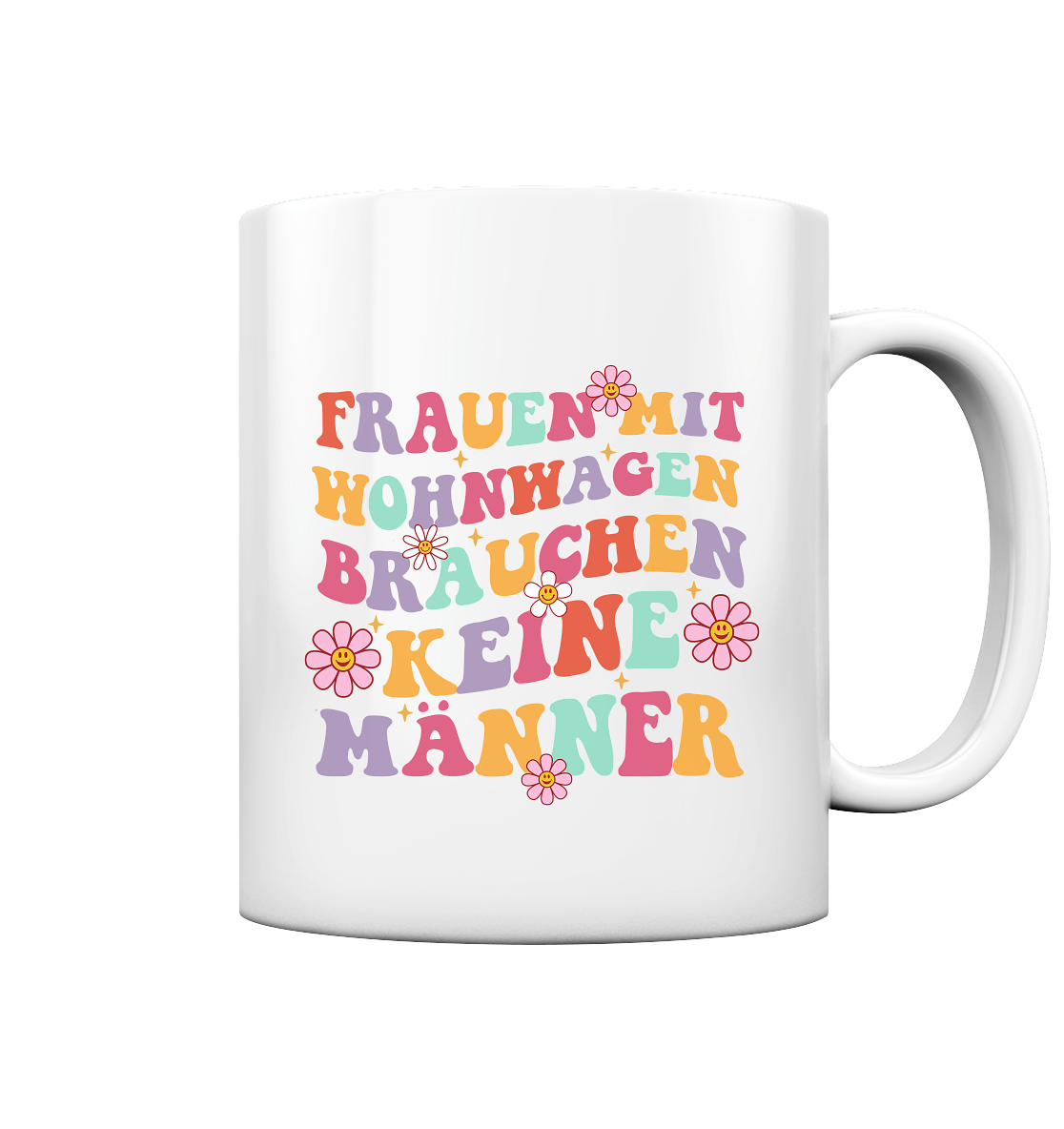 Frauen mit Wohnwagen brauchen keine Männer - Tasse glossy