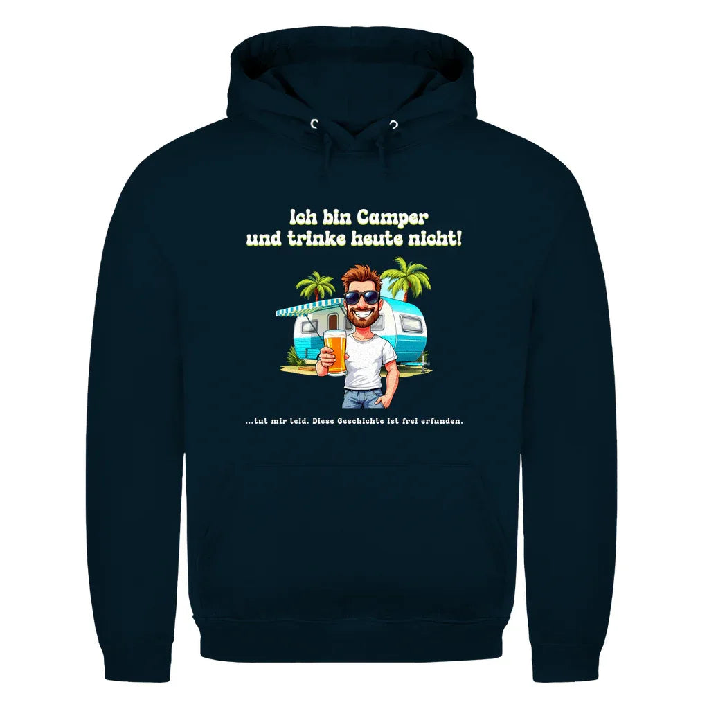 Ich bin Camper und trinke heute nicht - Männer Hoodie - Campingfamilie.de