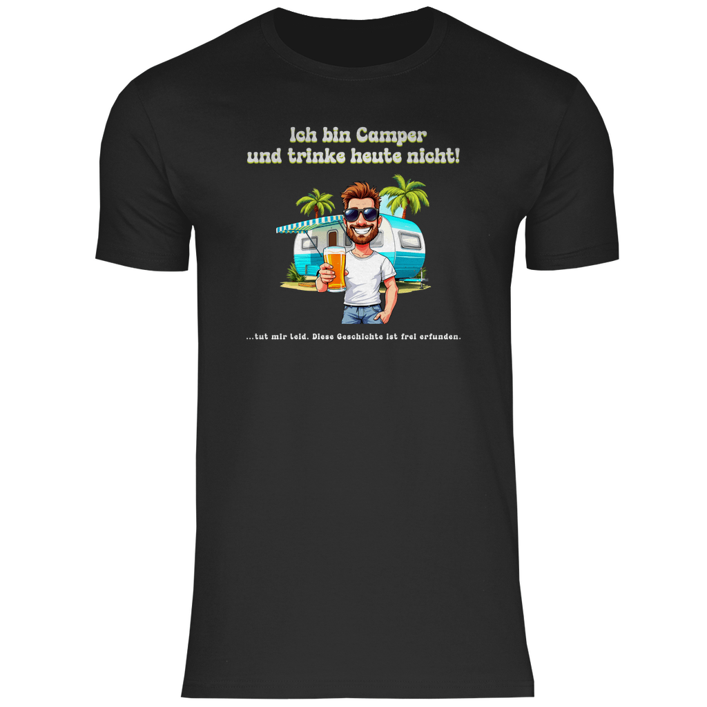 Ich bin Camper und trinke heute nicht - Männer Shirt - Campingfamilie.de