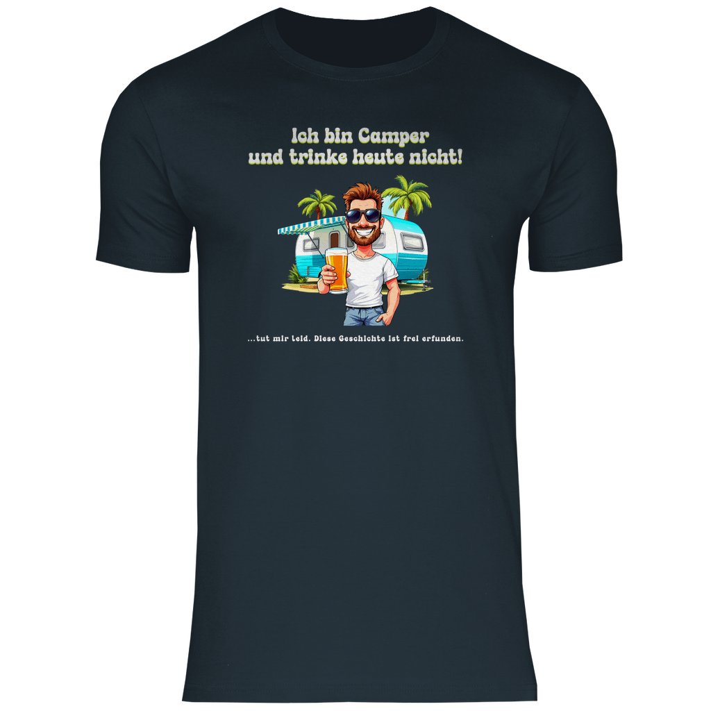Ich bin Camper und trinke heute nicht - Männer Shirt - Campingfamilie.de