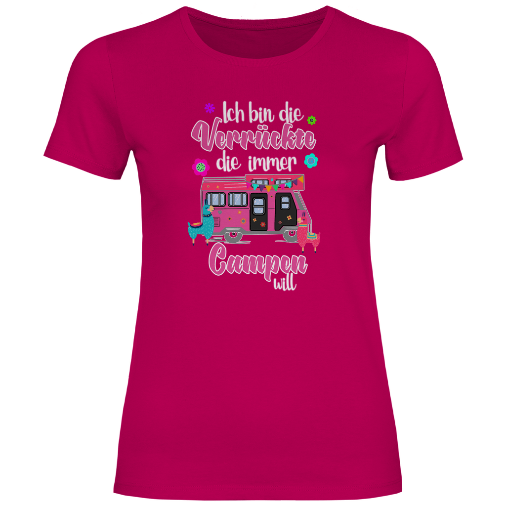 Ich bin die Verrückte, die immer Campen will - Frauen Shirt - Campingfamilie.de