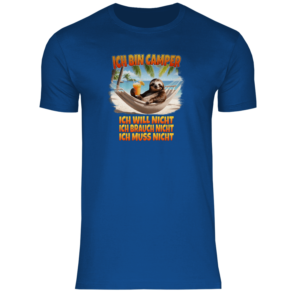 Ich will nicht, ich brauch nicht, ich muss nicht - Herren Shirt - Campingfamilie.de