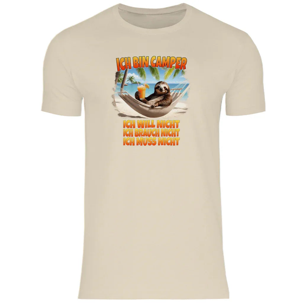 Ich will nicht, ich brauch nicht, ich muss nicht - Herren Shirt - Campingfamilie.de