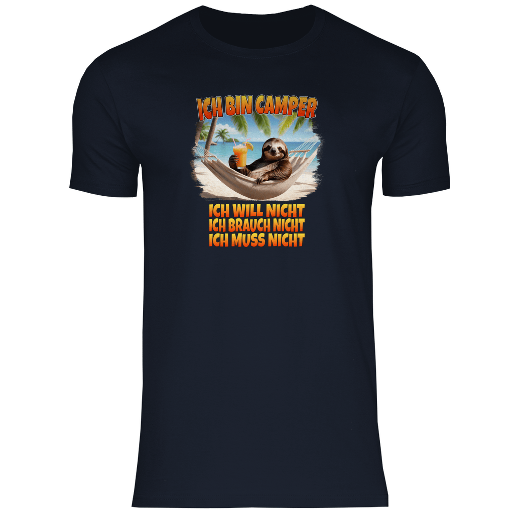 Ich will nicht, ich brauch nicht, ich muss nicht - Herren Shirt - Campingfamilie.de