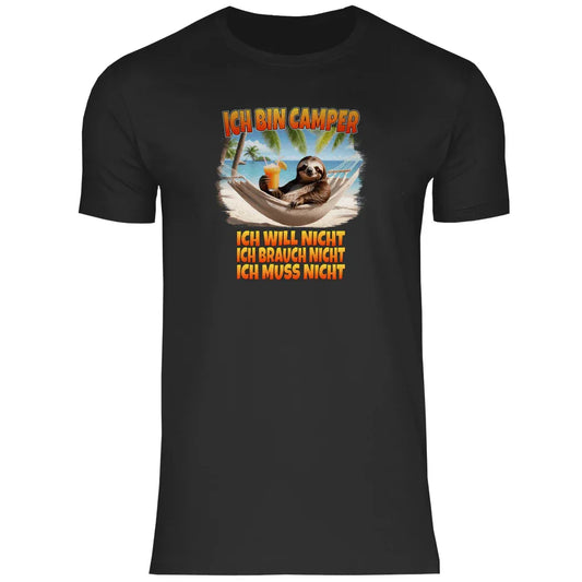Ich will nicht, ich brauch nicht, ich muss nicht - Herren Shirt - Campingfamilie.de