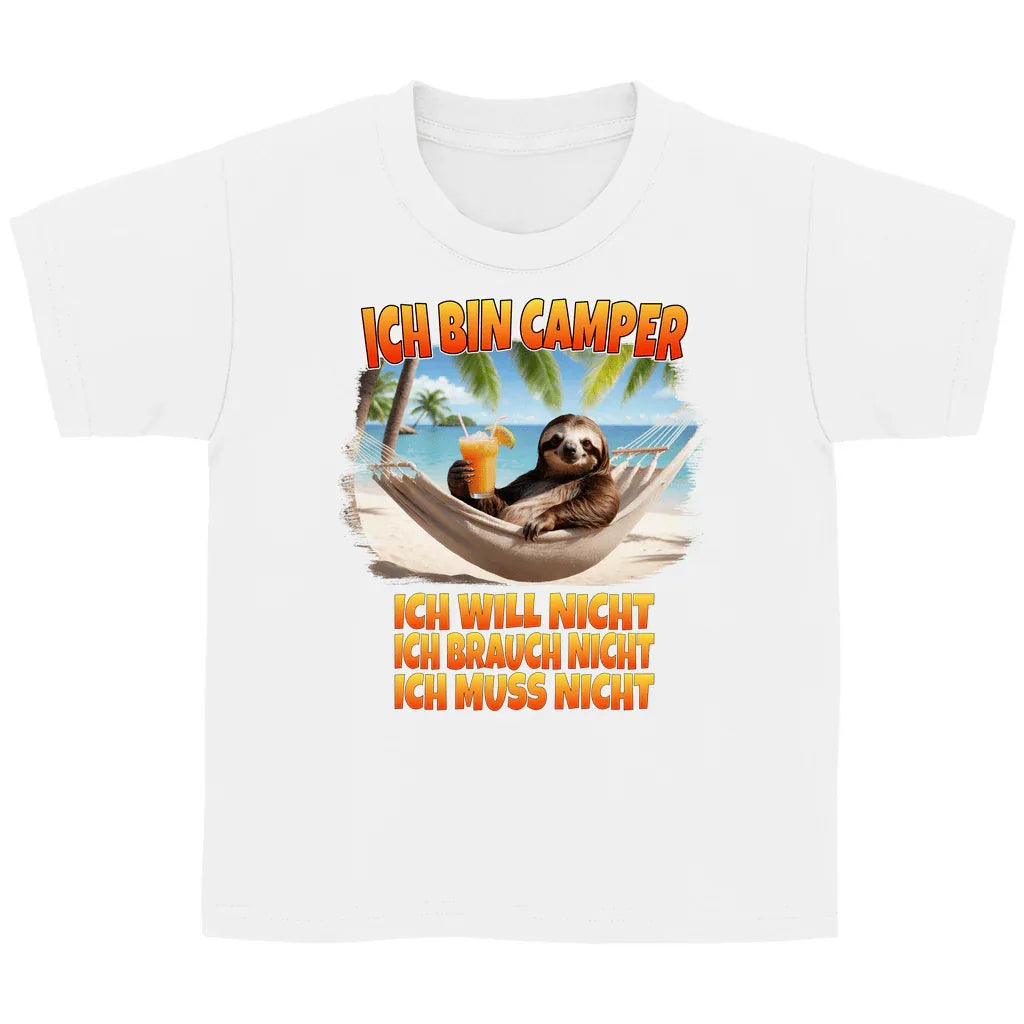Ich will nicht, ich brauch nicht, ich muss nicht - Kinder Shirt - Campingfamilie.de