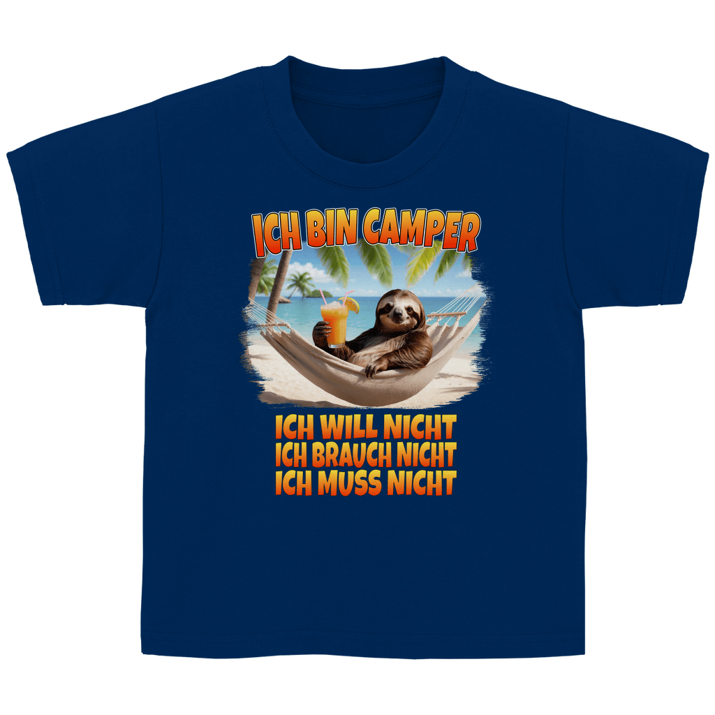 Ich will nicht, ich brauch nicht, ich muss nicht - Kinder Shirt - Campingfamilie.de