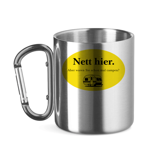 Nett hier. Aber waren Sie schon mal campen? - Edelstahl Tasse - Campingfamilie.de
