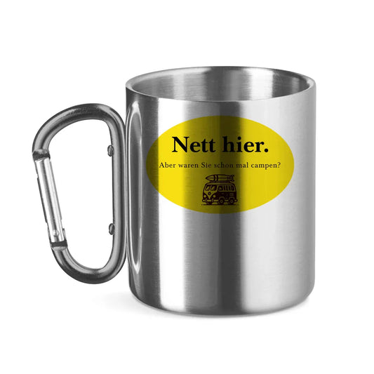 Nett hier. Aber waren Sie schon mal campen? - Edelstahl Tasse - Campingfamilie.de