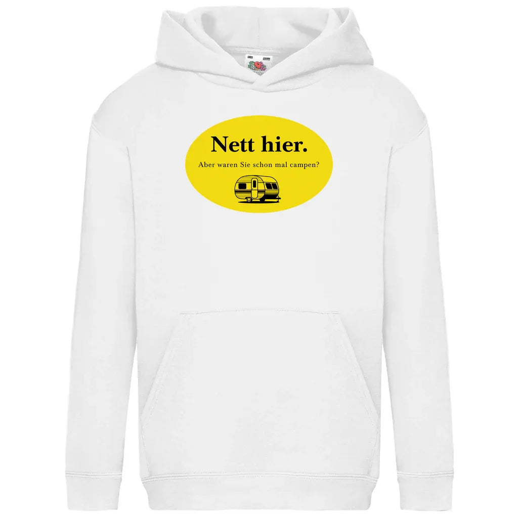Nett hier. Aber waren Sie schon mal campen? - Kinder Hoodie - Campingfamilie.de